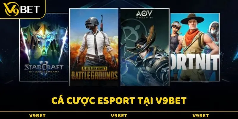 Thể thao điện tử v9Bet có các kèo cược hấp dẫn trong những tựa game đình đám