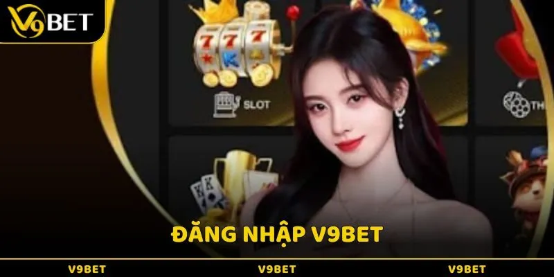 Hướng dẫn thành viên đăng nhập v9Bet an toàn