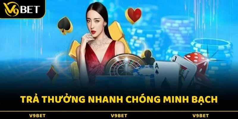 Hệ thống trả thưởng nhanh chóng, minh bạch 